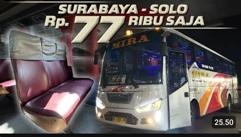 Wow Tarif Bus Hanya Rp Ribu Ini Hasil Review Naik Bus Mira