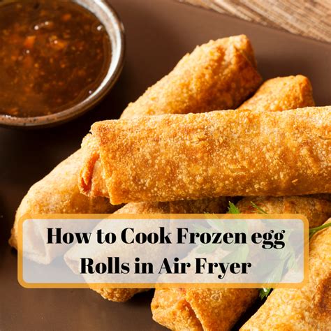 How To Air Fry Frozen Egg Rolls Kitchen Strategist