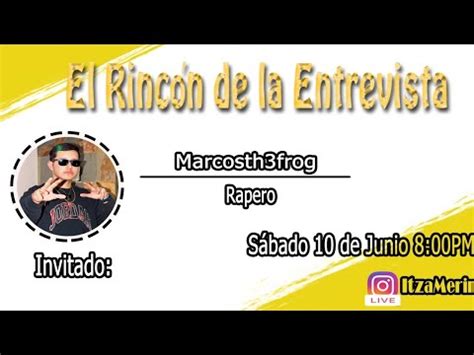 El Rinc N De La Entrevista Marcosth Frog Youtube