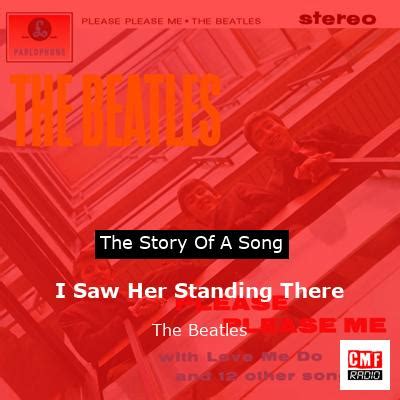 The Story Of The Song I Saw Her Standing There The Beatles