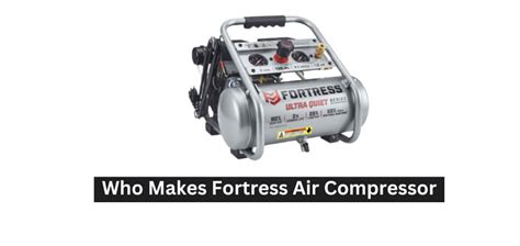 Who Makes Fortress Air Compressor - Who's Any