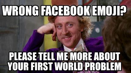 Meme Creator Funny Wrong Facebook Emoji Please Tell Me More About