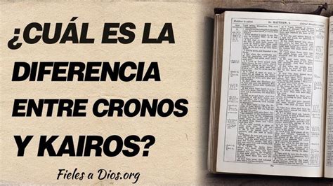 Cu L Es La Diferencia Entre Cronos Y Kairos Los Tiempos De Dios