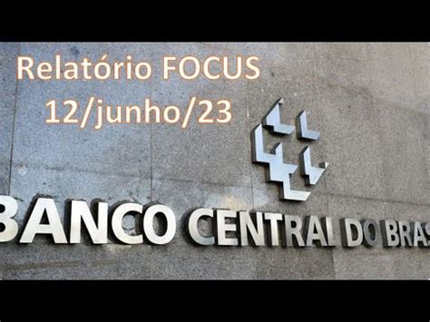 Relatório FOCUS BACEN 12jun23 YouTube