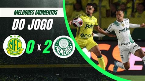 MELHORES MOMENTOS DO JOGO MIRASSOL X PALMEIRAS YouTube