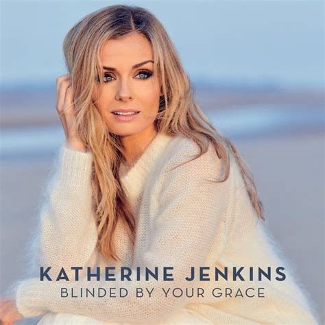 Blinded By Your Grace | Katherine jenkins, Katherine, Beautiful girl body