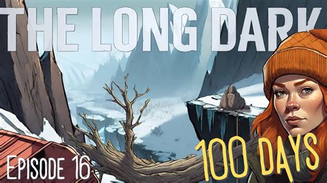 Descent To Bleak Inlet The Long Dark 100 Days E16 YouTube