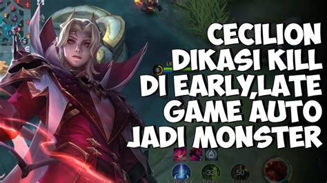 Cecilion Dikasih Kill Di Early Late Game Auto Jadi Monster Mobile