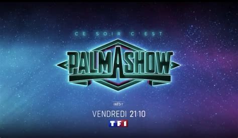 Ce soir c est Palmashow les invités ce soir sur TF1 17 mars