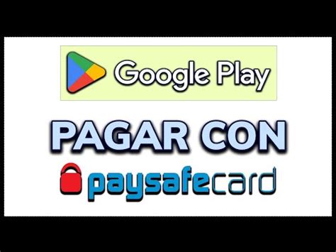 Descubre cómo pagar con Paysafecard en Google Play Todo lo que