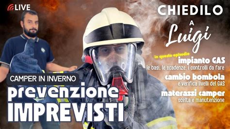 Camper Invernale Prevenzione Chiedilo A Luigi Youtube