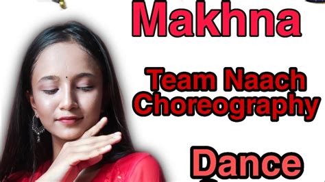 Makhna Drive Team Naach Choreography Dance Cover Youtube