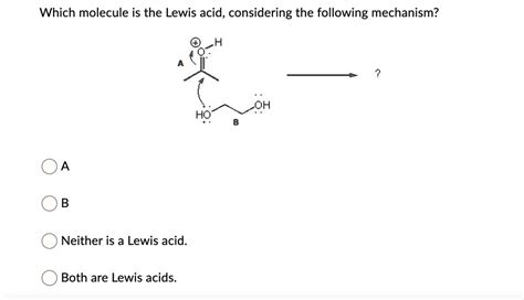 Solved Which Molecule Is The Lewis Acid Considering The Following