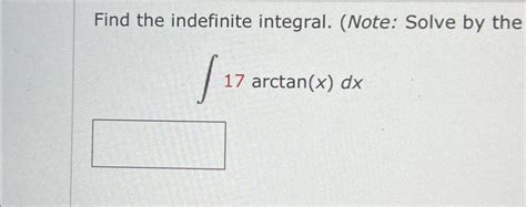 Solved Find The Indefinite Integral Note Solve By Chegg