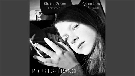 Pour Espérance Composer Kirsten Strom Performer Yotam Levy Cello