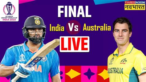 Live Cricket Score Ind Vs Aus Icc World Cup Final Match Live