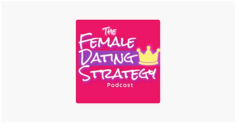 ‎the Female Dating Strategy On Apple Podcasts