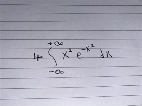 Solved 4∫−∞∞x2e−x2dx