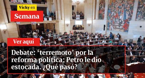 Debate terremoto por la reforma política Petro le dio estocada