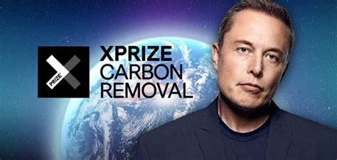 Elon Musk Teams Up With XPRIZE on $100M Carbon Removal Competition ...