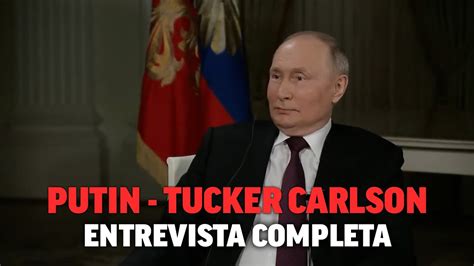 Putin Tucker Carlson I Entrevista A Putin Por Tucker Carlson