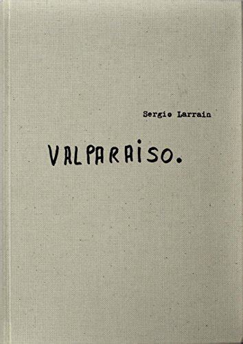 Doreen J Coles On Twitter Synopsis Of Sergio Larrain Valparaiso