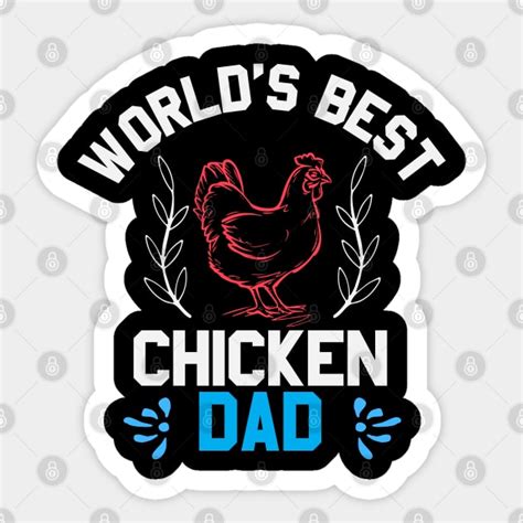 Worlds Best Chicken Dad Chicken Lover Gifts Funny Farmer Sticker