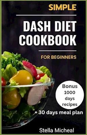 Få Simple Dash Diet Cookbook for Beginners af Stella Michael som