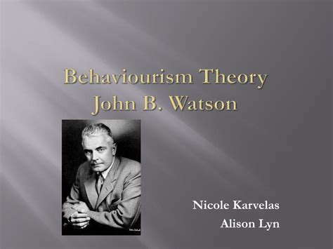 Ppt Behaviourism Theory John B Watson Powerpoint Presentation Free Download Id 1379638