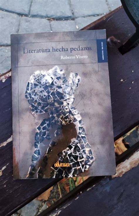 Literatura Hecha Pedazos Roberto Vivero Devaneos Diario De