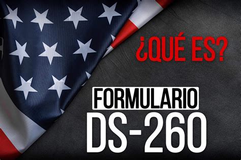 Formulario DS 260 Solicitud Electrónica de Visa de Inmigrante en