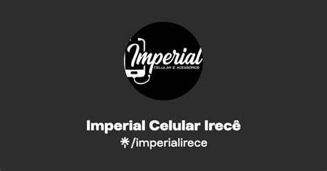 Imperial Celular Irecê Instagram Tiktok Linktree