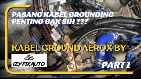 Pasang Kabel Ground Di Aerox Old Part Paep Youtube