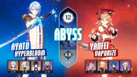 Ayato Hyperbloom Yanfei Vapo Spiral Abyss 4 0 Floor 12 Genshin