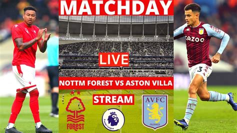 Nottingham Forest Vs Aston Villa Live Stream Premier League Epl