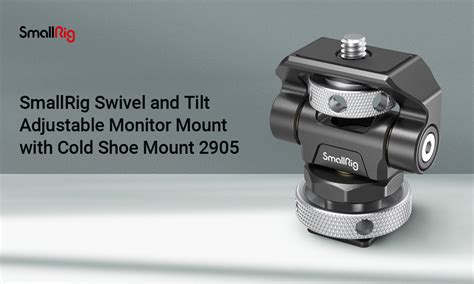 SmallRig Swivel and Tilt Adjustable Monitor Mount with Cold Shoe Mount 2905