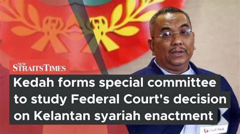 Kedah Forms Special Committee To Study Federal Courts Decision On