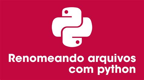 Renomeando Arquivos Python YouTube