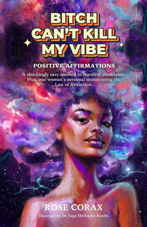 Bitch Cant Kill My Vibe Positive Affirmations A Shockingly Easy Method To Manifest Abundance