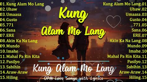 Kung Alam Mo Lang Lyrics New OPM Love Songs 2024 New Tagalog