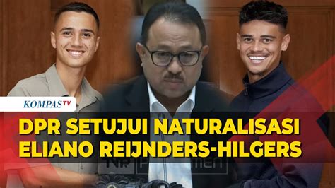 Full Tok Komisi Iii Dpr Setujui Naturalisasi Eliano Reijnders Dan