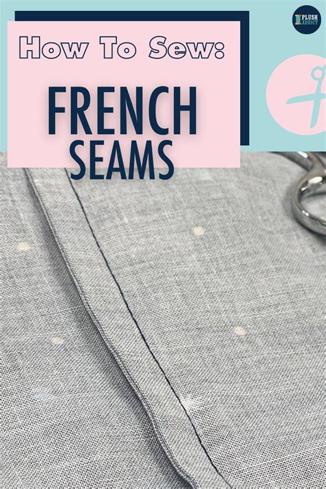 Learn How To Sew French Seams With Our Latest Tutorial Sewing