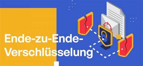 Was Ist Ende Zu Ende Verschl Sselung Und Wie Funktioniert Sie