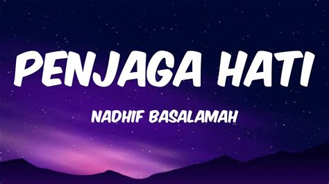 Nadhif Basalamah Penjaga Hati Lyrics Youtube