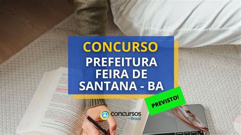 Concurso Feira De Santana Ba Banca Ibfc S O Vagas