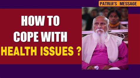 How To Cope With Health Issues Patriji S Message Pmc English