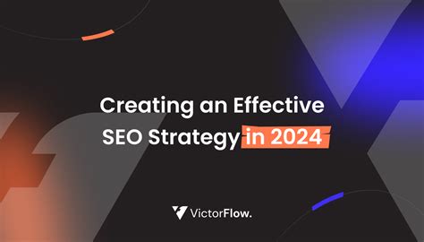 Creating An Effective Seo Strategy In 2024