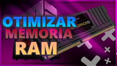 Libere Mais Memória Ram Como Otimizar a Memória ram do Seu PC