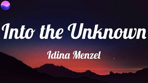 Idina Menzel Into The Unknown Lyrics Youtube