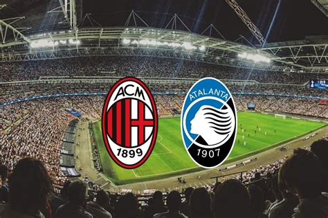 Onde Assistir Milan X Atalanta Ao Vivo Na Tv E Hor Rio Dci